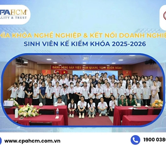 ĐẦU TƯ CHO TƯƠNG LAI NGHỀ NGHIỆP: CPA HCM CAM KẾT VÀ ĐỒNG HÀNH CÙNG SINH VIÊN KẾ KIỂM 2025-2026